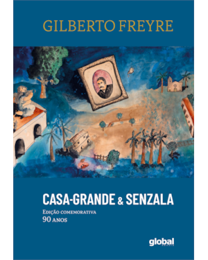 Casa-grande & senzala - edição comemorativa - 90 anos
