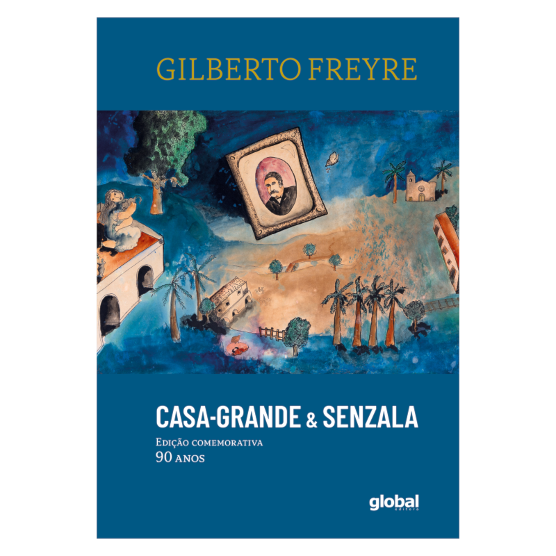 Casa-grande & senzala - edição comemorativa - 90 anos