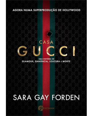 Casa gucci: uma história de glamour, ganância, loucura e morte