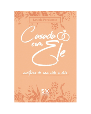 CASADA COM ELE - AVENTURAS DE UMA VIDA A DOIS