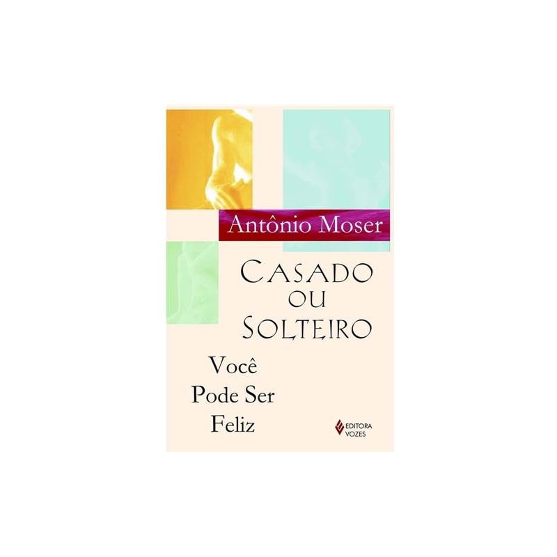 CASADO OU SOLTEIRO, VOCÊ PODE SER FELIZ