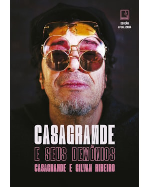 CASAGRANDE E SEUS DEMÔNIOS (EDIÇÃO ATUALIZADA)
