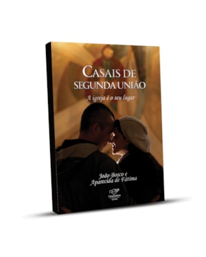 CASAIS DE SEGUNDA UNIÃO - A IGREJA É O SEU LUGAR
