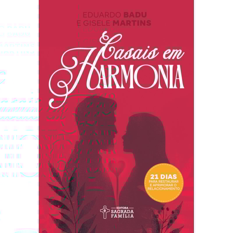 Casais em harmonia: 21 dias para restaurar e aprimorar o relacionamento