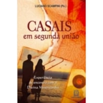 CASAIS EM SEGUNDA UNIAO - EXPERIENCIA DE ENCONTRO...