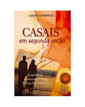 CASAIS EM SEGUNDA UNIAO - EXPERIENCIA DE ENCONTRO...