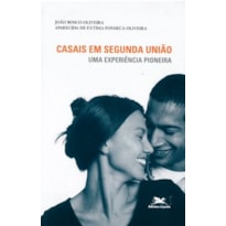 CASAIS EM SEGUNDA UNIÃO: UMA EXPERIÊNCIA PIONEIRA