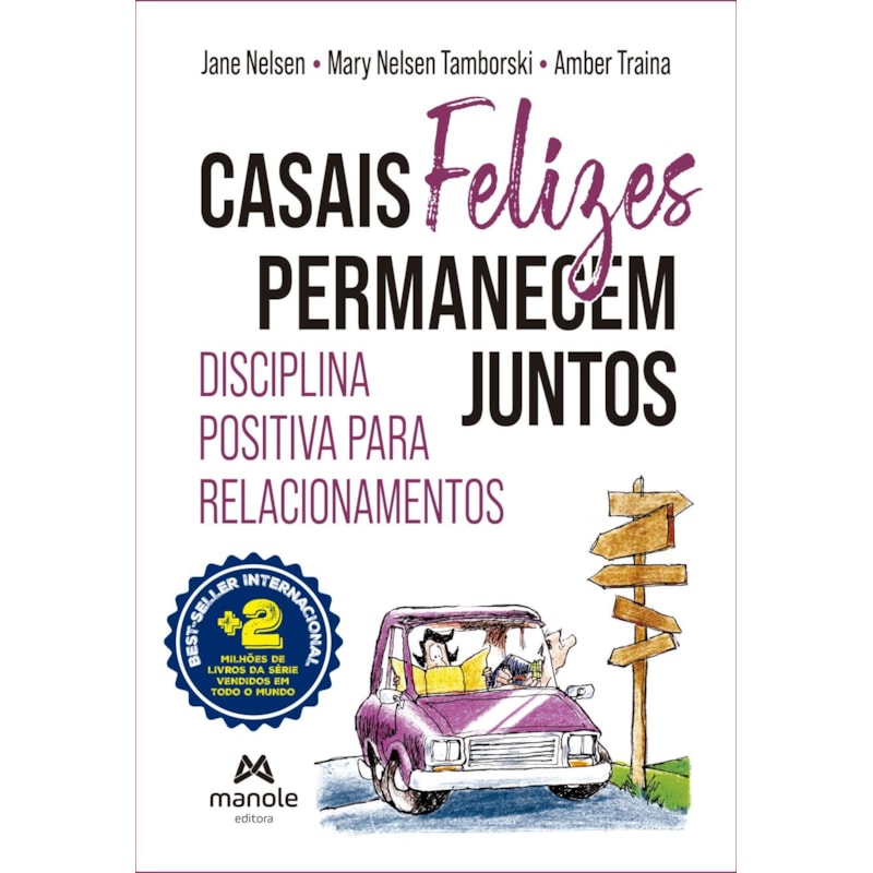 CASAIS FELIZES PERMANECEM JUNTOS: DISCIPLINA POSITIVA PARA RELACIONAMENTOS