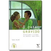 CASAL GRAVIDO, O - DISPOSICOES E DILEMAS DA PARCERIA IGUALITARIA - 1