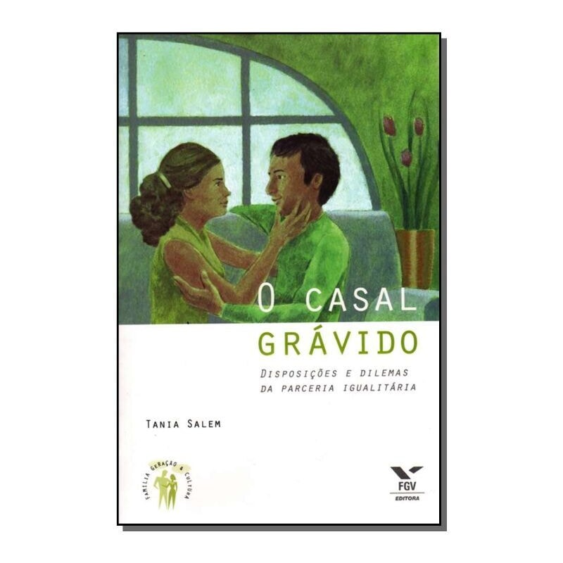 CASAL GRAVIDO, O - DISPOSICOES E DILEMAS DA PARCERIA IGUALITARIA - 1