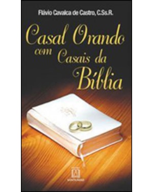 CASAL ORANDO COM CASAIS DA BÍBLIA