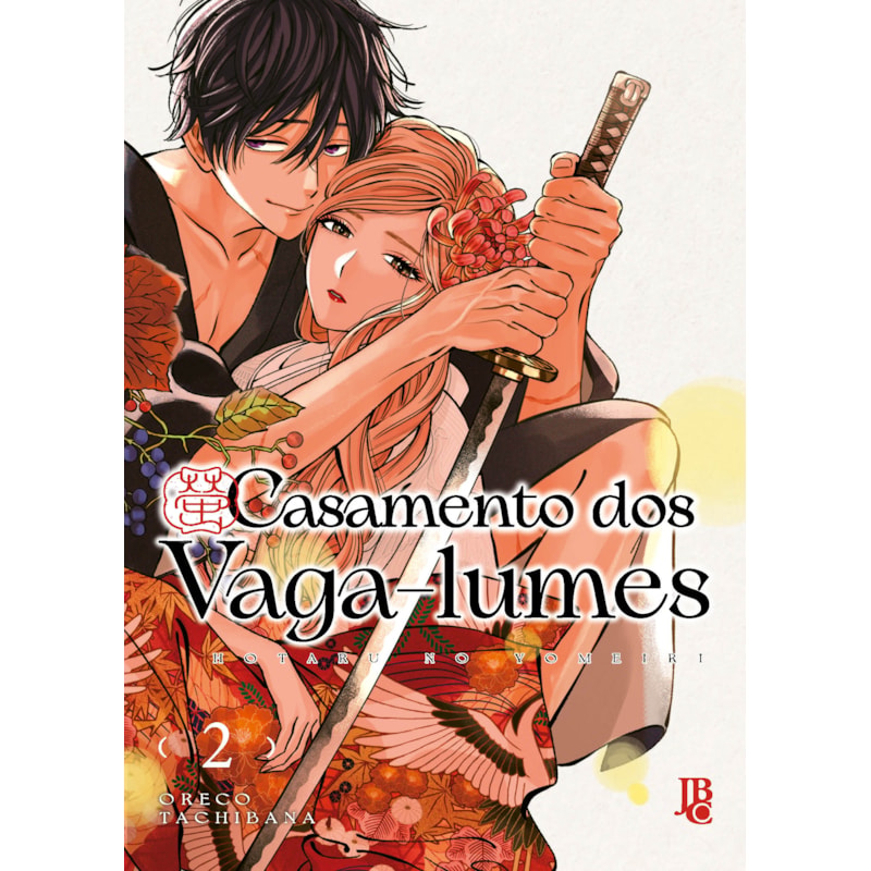 CASAMENTO DOS VAGA-LUMES VOL. 02: HOTARU NO YOMEIRI