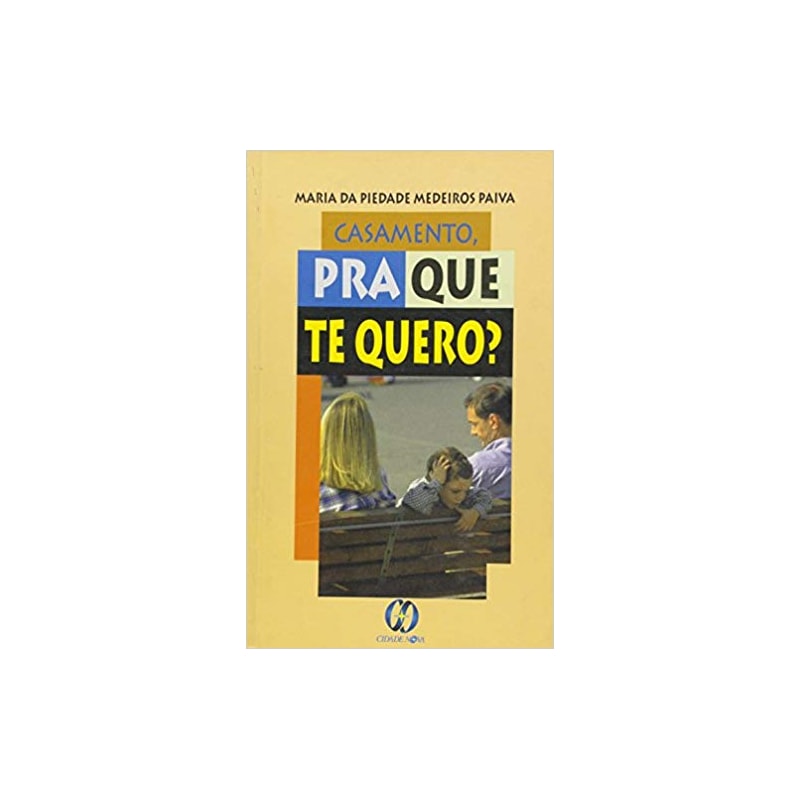 CASAMENTO PRA QUE TE QUERO?