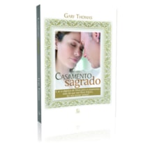 CASAMENTO SAGRADO - E SE O OBJETIVO DE DEUS PARA O CASAMENTO, MAIS DO QUE N