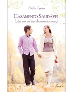 CASAMENTO SAUDAVEL - LICOES PARA UM BOM RELACIONAMENTO CONJUGAL - 1