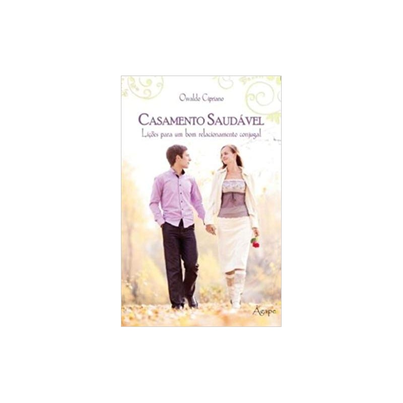 CASAMENTO SAUDAVEL - LICOES PARA UM BOM RELACIONAMENTO CONJUGAL - 1
