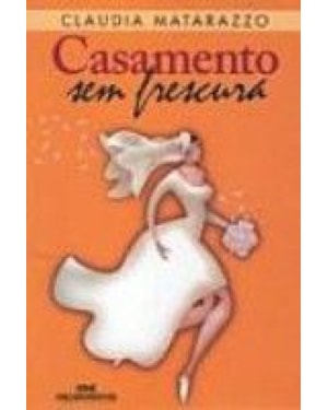 CASAMENTO SEM FRESCURA - SERIE COMPORTAMENTO