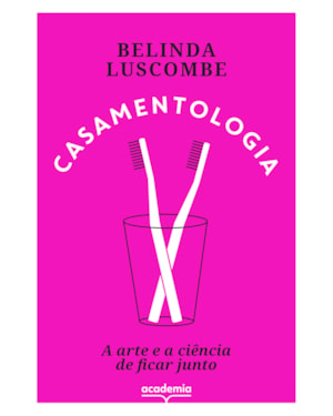 CASAMENTOLOGIA: A ARTE E A CIÊNCIA DE FICAR JUNTO