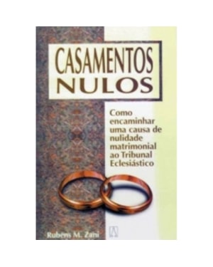 CASAMENTOS NULOS - COMO ENCAMINHAR UMA CAUSA DE ...