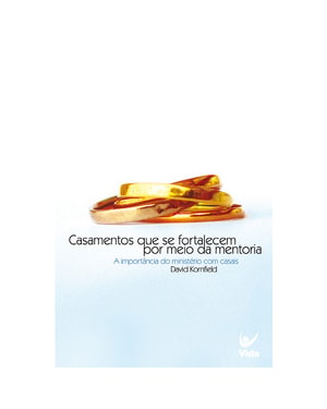 Casamentos que se fortalecem por meio da mentoria