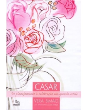 CASAR - DO PLANEJAMENTO A CELEBRACAO EM GRANDE ESTILO