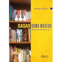 CASAS COMO MUSEUS: NARRATIVAS DE PROFESSORES DE ARTE