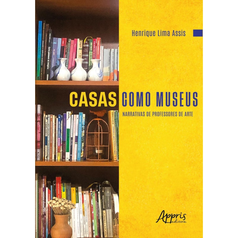 CASAS COMO MUSEUS: NARRATIVAS DE PROFESSORES DE ARTE