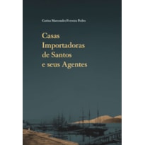 CASAS IMPORTADORAS DE SANTOS E SEUS AGENTES: COMÉRCIO E CULTURA MATERIAL (1870-1900)