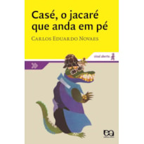 CASÉ, O JACARÉ QUE ANDA EM PÉ