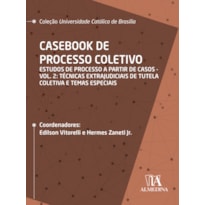 Casebook de processo coletivo: estudos de processo a partir de casos: técnicas extrajudiciais de tutela coletiva e temas especiais