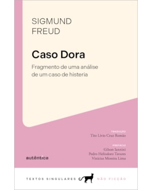 CASO DORA: FRAGMENTO DE UMA ANÁLISE DE UM CASO DE HISTERIA