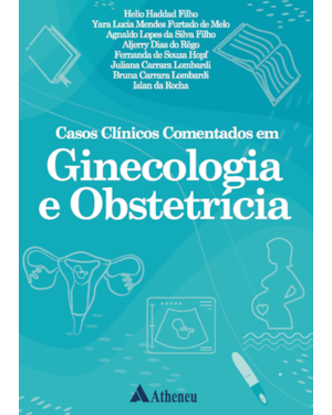 Casos clínicos comentados em ginecologia e obstetrícia