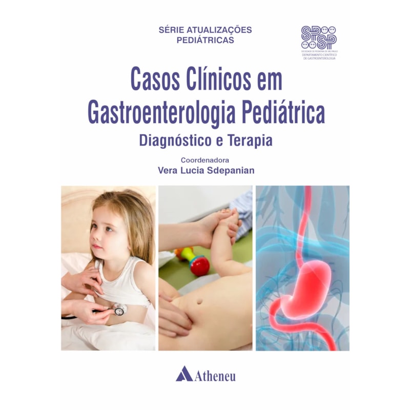 CASOS CLÍNICOS EM GASTROENTEROLOGIA PEDIÁTRICA - DIAGNÓSTICO E TERAPIA