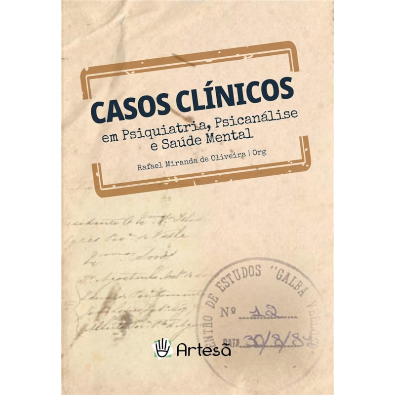 Casos clínicos em psiquiatria, psicanálise e saúde mental