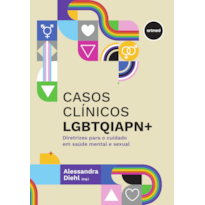 Casos clínicos lgbtqiapn+: diretrizes para o cuidado em saúde mental e sexual