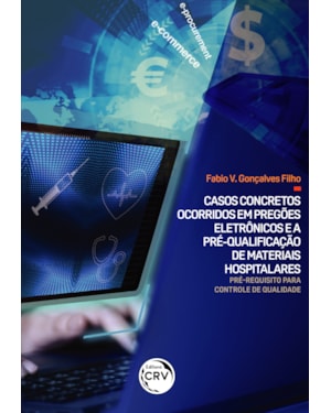 CASOS CONCRETOS OCORRIDOS EM PREGÕES ELETRÔNICOS E A PRÉ-QUALIFICAÇÃO DE MATERIAIS HOSPITALARES: PRÉ-REQUISITO PARA CONTROLE DE QUALIDADE