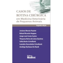 CASOS DE ROTINA CIRÚRGICA EM MEDICINA VETERINÁRIA DE PEQUENOS ANIMAIS