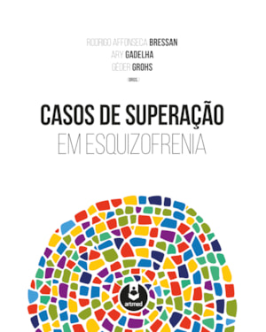 CASOS DE SUPERAÇÃO EM ESQUIZOFRENIA