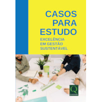Casos para Estudo: Excelência em Gestão Sustentável