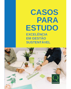 Casos para Estudo: Excelência em Gestão Sustentável