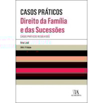 Casos práticos - Direito da família e sucessões: casos práticos resolvidos