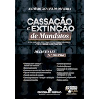 Cassação e extinção de mandatos: julgamento dos prefeitos e vereadores pelas câmaras municipais - decreto-lei n. 201/1967