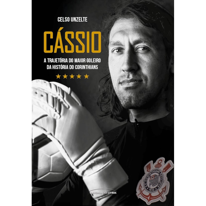 CÁSSIO - A TRAJETÓRIA DO MAIOR GOLEIRO DA HISTÓRIA DO CORINTHIANS