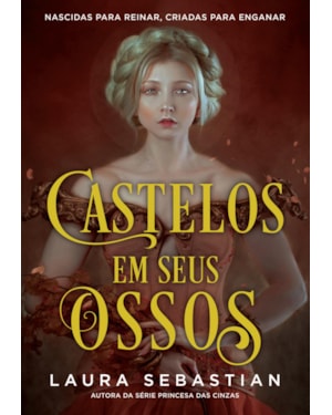 CASTELOS EM SEUS OSSOS (CASTELOS EM SEUS OSSOS - LIVRO 1)