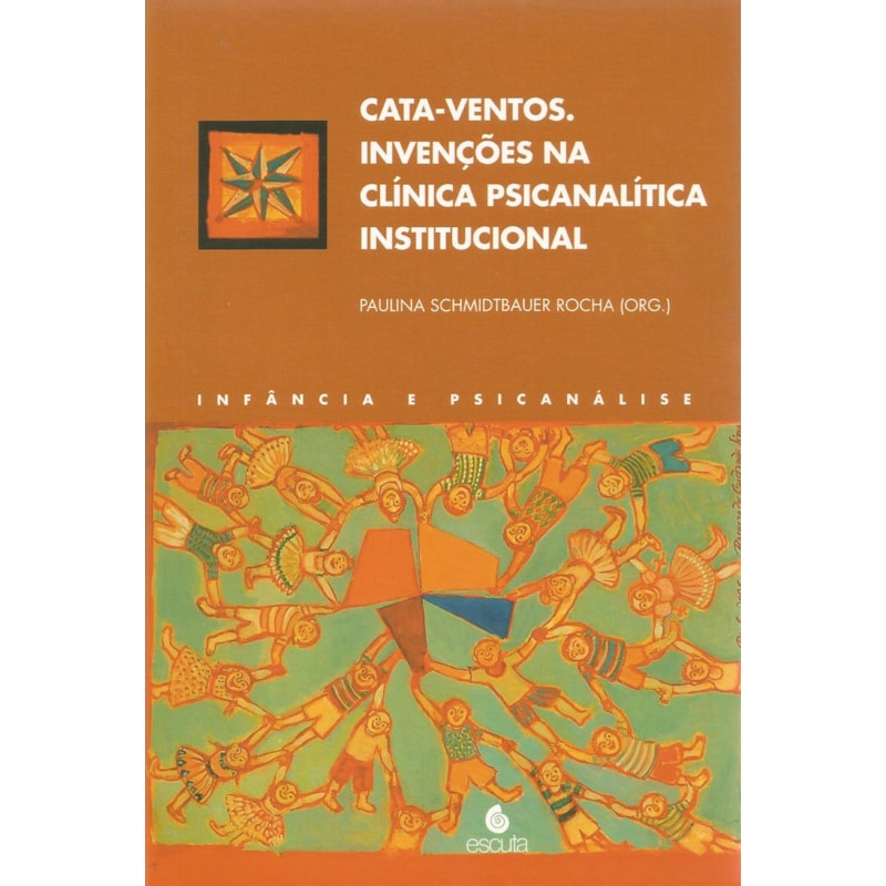 Cata-ventos: invenções na clínica psicanalítica institucional