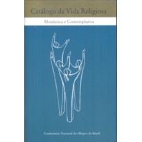 CATALOGO DA VIDA RELIGIOSA - MONASTICA E CONTEMPLATIVA