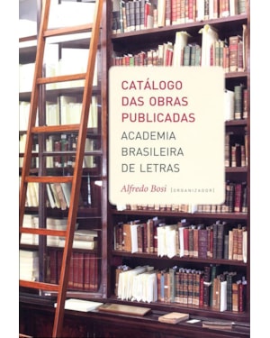 CATÁLOGO DAS OBRAS PUBLICADAS - ACADEMIA BRASILEIRA DE LETRAS