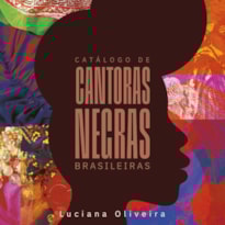 CATÁLOGO DE CANTORAS NEGRAS BRASILEIRAS