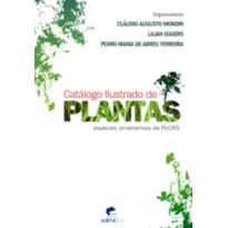 CATALOGO ILUSTRADO DE PLANTAS - ESPECIES ORNAMENTAIS DA PUCRS