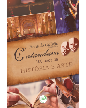 CATANDUVA: 100 ANOS DE HISTÓRIA E ARTE